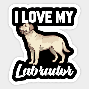 I Love My Labrador Sticker